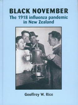 Black November: The 1918 influenza pandemic in New Zealand by Geoffrey W. Rice 